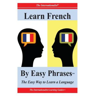 Learn French By Easy Phrases: The Easy Way to Learn a Language