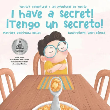 ¡I Have a Secret!/¡Tengo un Secreto!: Yunito's Adventures-Las Aventuras de Yunito