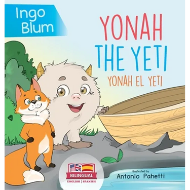 Yonah the Yeti - Yonah el yeti: Bilingual Children's Book in English and Spanish. Suitable for kindergarten, elementary school and at home!