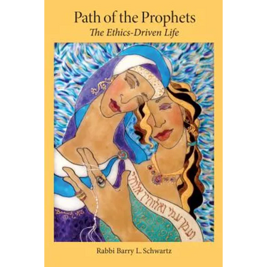 Path of the Prophets: The Ethics-Driven Life