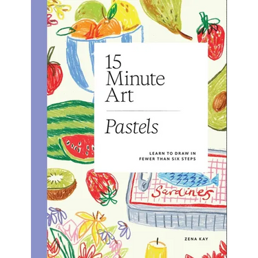 15-Minute Art Pastels: Learn to Draw in Fewer Than Six Steps