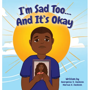 I'm Sad Too...And It's Okay