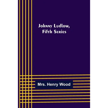 Johnny Ludlow, Fifth Series
