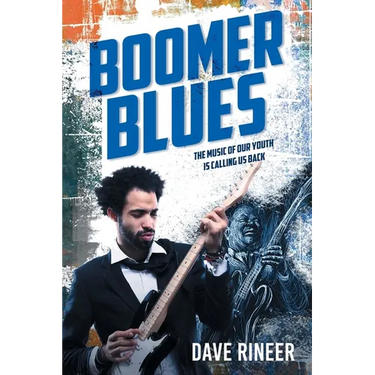 Boomer Blues: The Music of our Youth is Calling Us Back