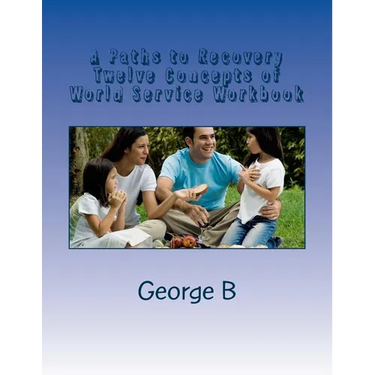 A Paths to Recovery Twelve Concepts of World Service Workbook: for Families and Friends of Alcoholics