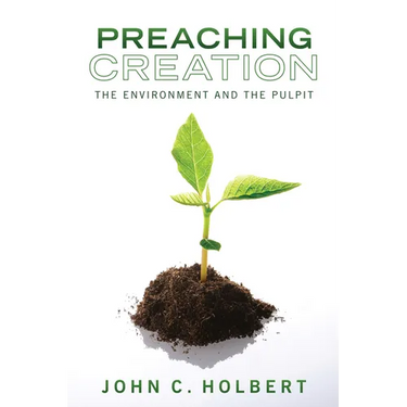 Preaching Creation: The Environment and the Pulpit