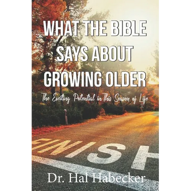 What the Bible Says About Growing Older: The Exciting Potential for This Season of Life