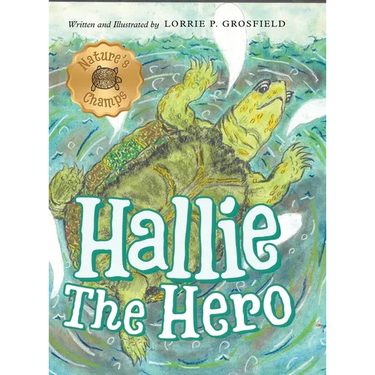 Hallie the Hero: A Children's Book About Survival, Wildfires, and a Mother Turtle's Love