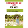 Exploring Nature Book For Kids: Understand The Different Plants And Learn A Second Language: Get Your Kids To Love Flowers