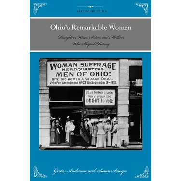Ohio's Remarkable Women: Daughters, Wives, Sisters, and Mothers Who Shaped History
