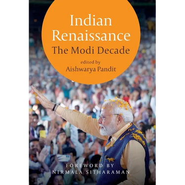 Indian Renaissance: The Modi Decade