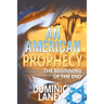 An American Prophecy: The Beginning of the End
