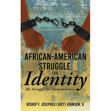 The African American Struggle for Identity: The Struggle for Somebodiness