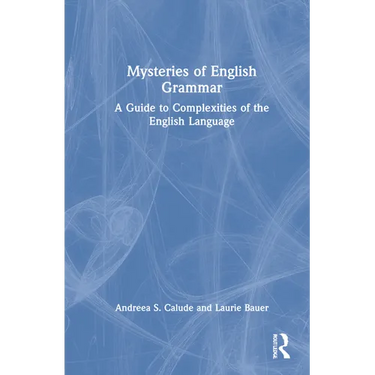 Mysteries of English Grammar: A Guide to Complexities of the English Language