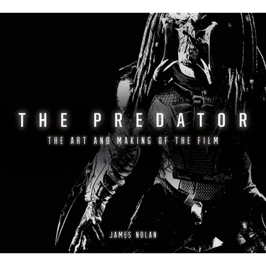 The Predator: The Art and Making of the Film