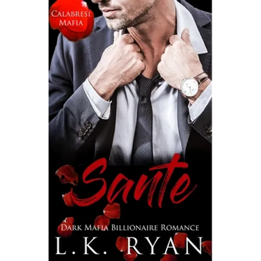 Sante: An Enemies to lovers Arranged Marriage Dark Mafia Billionaire Romance
