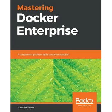 Mastering Docker Enterprise