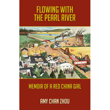 Flowing with the Pearl River: Memoir of a Red China Girl