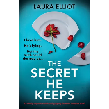 The Secret He Keeps: An utterly unputdownable and gripping domestic suspense novel