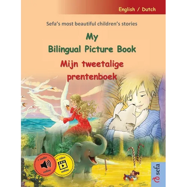 My Bilingual Picture Book - Mijn tweetalige prentenboek (English / Dutch): Sefa's most beautiful children's stories in one volume, with online audio a