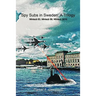 Spy Subs in Sweden: A Trilogy: Minisub 83, Minisub 99, Minisub 2010