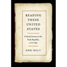 Reading These United States: Federal Literacy in the Early Republic, 1776-1830