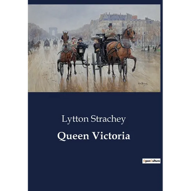 Queen Victoria: The Early Life and Influences of Queen Victoria