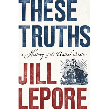 These Truths: A History of the United States