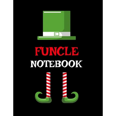 Funcle Notebook: Best Funny Sayings Funcle Gift - If I Had a Different Uncle I'd Kick Him In Balls - Fun Funcle's Day Present Thank You
