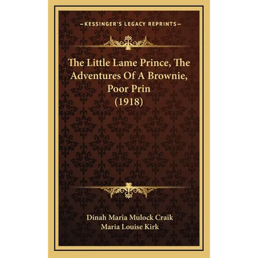The Little Lame Prince, The Adventures Of A Brownie, Poor Prin (1918)