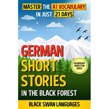 German Short Stories in the Black Forest: Master the A1 Vocabulary in Just 21 Days