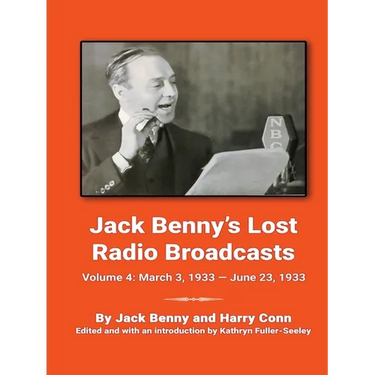 Jack Benny's Lost Radio Broadcasts Volume 4: March 3, 1933 - June 23, 1933
