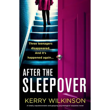 After the Sleepover: A totally unputdownable and gripping psychological suspense novel