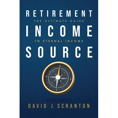 Retirement Income Source: The Ultimate Guide to Eternal Income