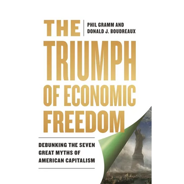 The Triumph of Economic Freedom: Debunking the Seven Great Myths of American Capitalism