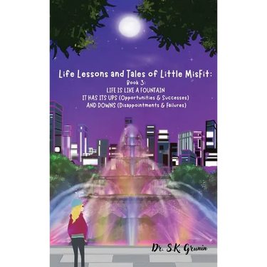 Life Lessons and Tales of Little MisFit: LIFE IS LIKE A FOUNTAIN - IT HAS ITS UPS (Opportunities and Successes) AND DOWNS (Disappointments and Failure