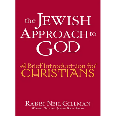 The Jewish Approach to God: A Brief Introduction for Christians