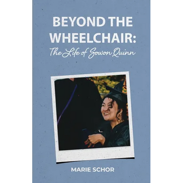Beyond the Wheelchair: The Life of Sowon Quinn
