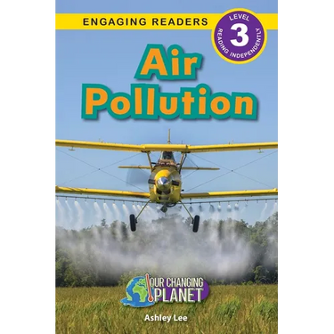 Air Pollution: Our Changing Planet (Engaging Readers, Level 3)