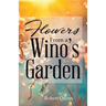 Flowers From a Wino's Garden