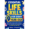 Essential Life Skills for Every 9-Year-Old: How to Make Friends, Build Confidence, Stay Chill and Other Cool Superpowers for Tween Boys and Girls