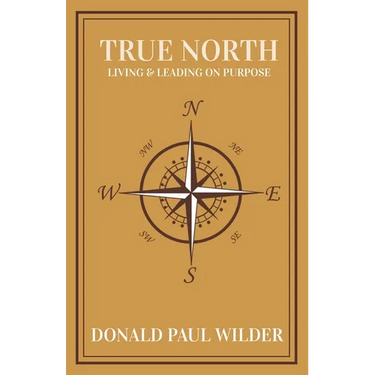 True North: Living and Leading On Purpose