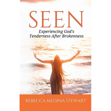 Seen: Experiencing God's Tenderness After Brokenness