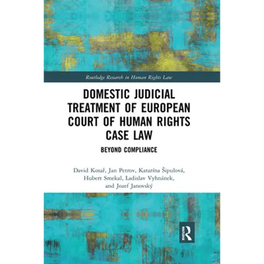 Domestic Judicial Treatment of European Court of Human Rights Case Law: Beyond Compliance