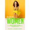 Self-Help for Women: The Ultimate Guide to Increasing Your Self-Esteem, Confidence and Assertiveness to Get More Out of Life