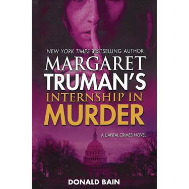 Margaret Truman's Internship in Murder: A Capital Crimes Novel
