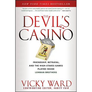 The Devil's Casino: Friendship, Betrayal, and the High Stakes Games Played Inside Lehman Brothers