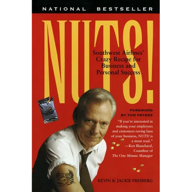 Nuts!: Southwest Airlines' Crazy Recipe for Business and Personal Success