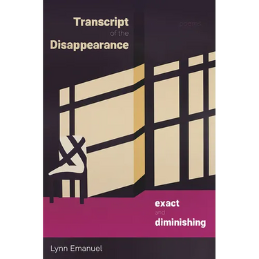 Transcript of the Disappearance, Exact and Diminishing: Poems