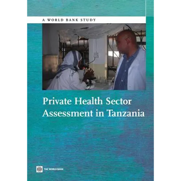 Private Health Sector Assessment in Tanzania